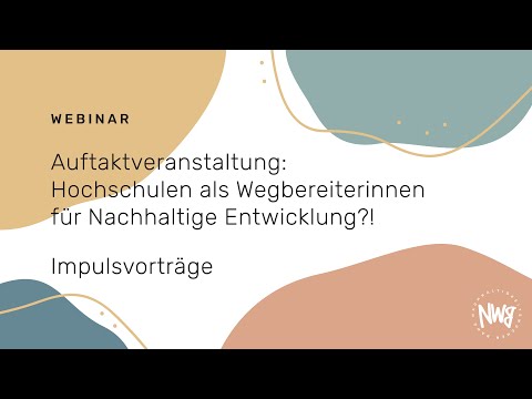 Auftaktveranstaltung: Hochschulen als Wegbereiterinnen für Nachhaltige Entwicklung | NWB