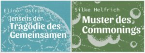 Elinor Ostrom: Jenseits der Trgödie des Gemeinsamen. Silke helfrich: Muster des Commonings